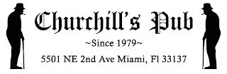 CHURCHILL'S PUB SINCE 1979 5501 NE 2ND AVE MIAMI, FL 33137