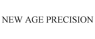 NEW AGE PRECISION
