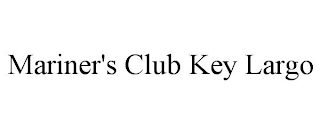 MARINER'S CLUB KEY LARGO