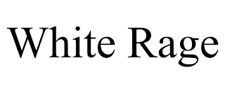 WHITE RAGE