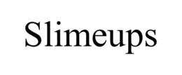SLIMEUPS