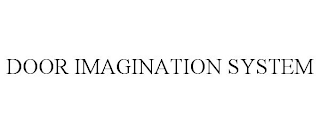 DOOR IMAGINATION SYSTEM