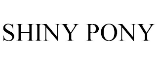 SHINY PONY