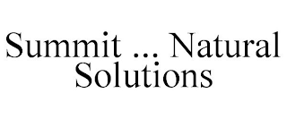 SUMMIT ... NATURAL SOLUTIONS