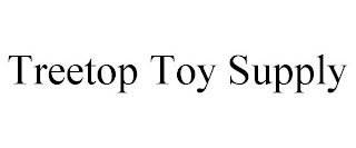 TREETOP TOY SUPPLY