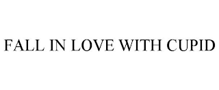FALL IN LOVE WITH CUPID