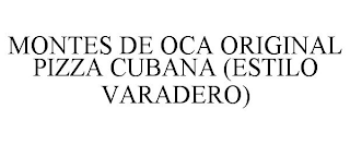 MONTES DE OCA ORIGINAL PIZZA CUBANA (ESTILO VARADERO)