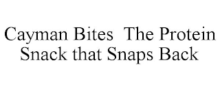 CAYMAN BITES THE PROTEIN SNACK THAT SNAPS BACK