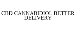 CBD CANNABIDIOL BETTER DELIVERY