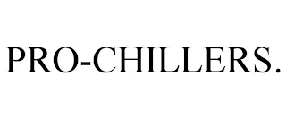 PRO-CHILLERS.