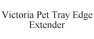 VICTORIA PET TRAY EDGE EXTENDER