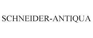 SCHNEIDER-ANTIQUA
