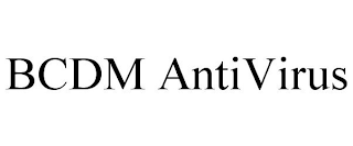 BCDM ANTIVIRUS