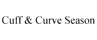 CUFF & CURVE SEASON