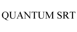QUANTUM SRT