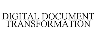 DIGITAL DOCUMENT TRANSFORMATION