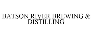 BATSON RIVER BREWING & DISTILLING