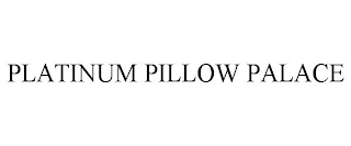 PLATINUM PILLOW PALACE