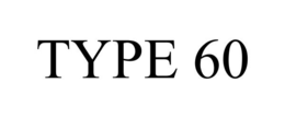 TYPE 60