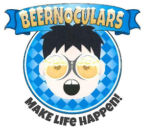 BEERNOCULARS MAKE LIFE HAPPEN!