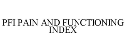 PFI PAIN AND FUNCTIONING INDEX