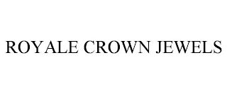 ROYALE CROWN JEWELS