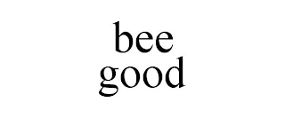 BEE GOOD