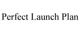 PERFECT LAUNCH PLAN