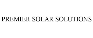 PREMIER SOLAR SOLUTIONS