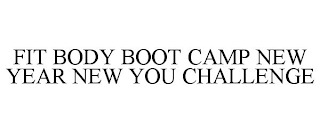 FIT BODY BOOT CAMP NEW YEAR NEW YOU CHALLENGE