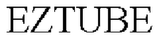 EZTUBE