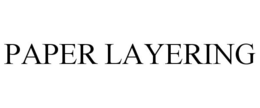 PAPER LAYERING