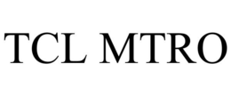 TCL MTRO