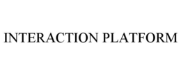 INTERACTION PLATFORM