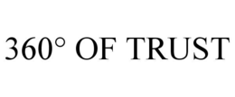 360° OF TRUST