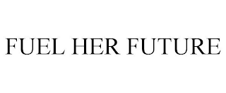 FUEL HER FUTURE