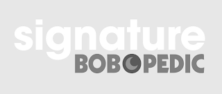 SIGNATURE BOBOPEDIC