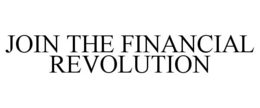 JOIN THE FINANCIAL REVOLUTION