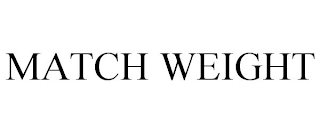 MATCH WEIGHT