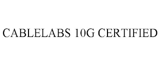 CABLELABS 10G CERTIFIED