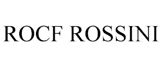 ROCF ROSSINI