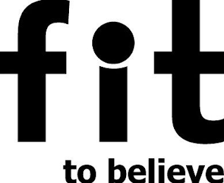 FIT TO BELIEVE