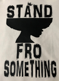 STAND FRO SOMETHING