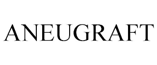 ANEUGRAFT