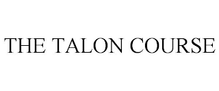 THE TALON COURSE