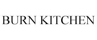 BURN KITCHEN