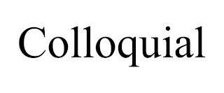 COLLOQUIAL