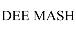 DEE MASH