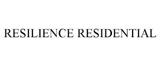 RESILIENCE RESIDENTIAL