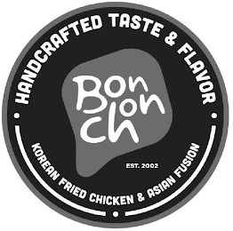 BONCHON HANDCRAFTED TASTE & FLAVOR KOREAN FRIED CHICKEN & ASIAN FUSION EST. 2002